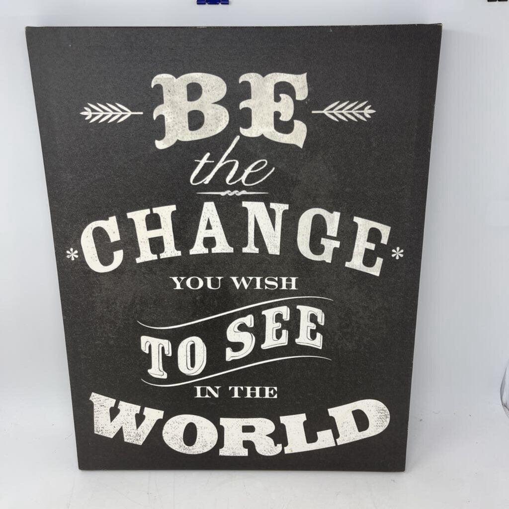 "Be the Change" Sign on Canvas 16x20