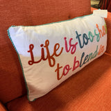 Jules Life Too Short Rectangle Pillow
